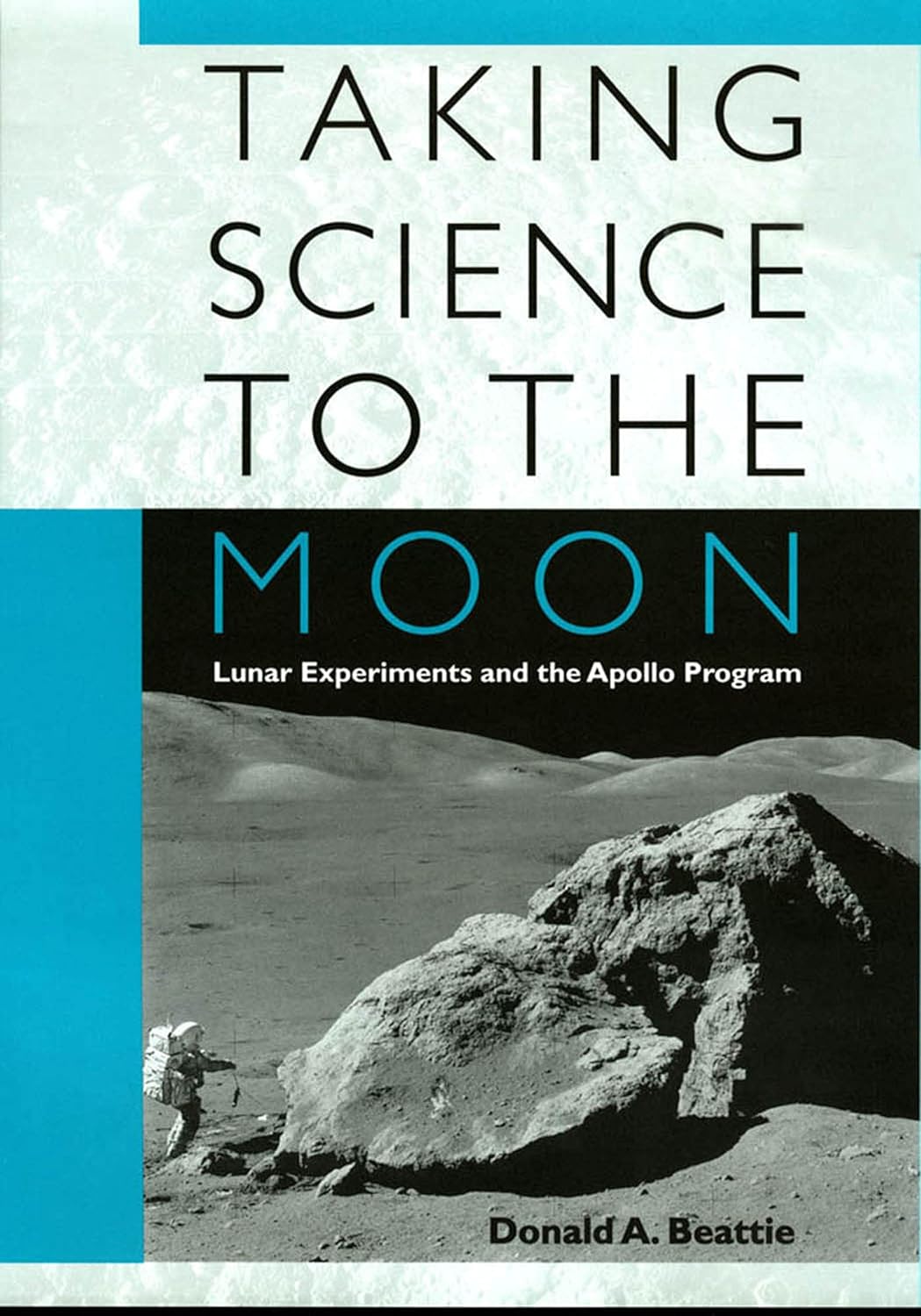 The cover of the book Taking Science to the Moon by Donald A. Beattie